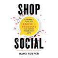 Shop Social: Connect with the People + Products that Support Your Best Life