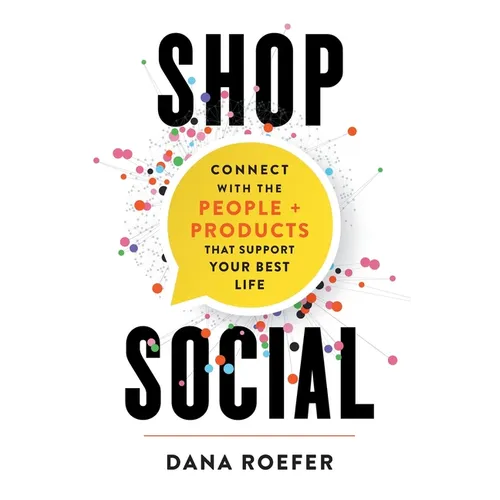 Shop Social: Connect with the People + Products that Support Your Best Life