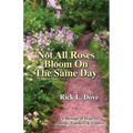 Not All Roses Bloom On The Same Day: A Message of Hope for Parents, Teachers, & Leaders