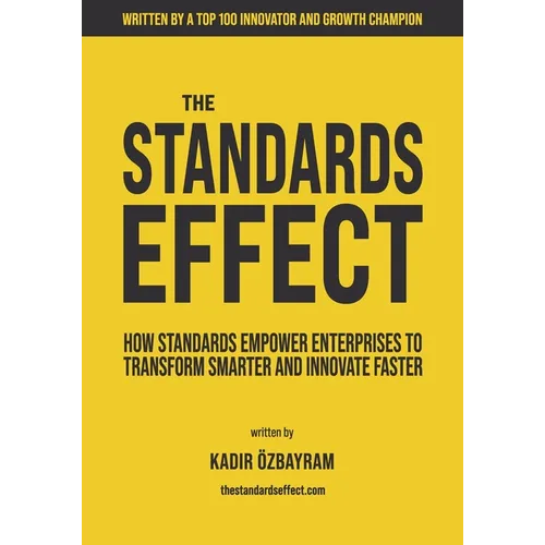 The Standards Effect: How Standards Empower Enterprises to Transform Smarter and Innovate Faster