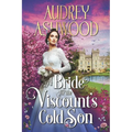 A Bride for the Viscount's Cold Son: A Regency Romance Novel