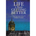 Life Is Worth Getting Better: A Faith-Based Journey of Recovery from Depression, Anxiety, and Bipolar II Disorder