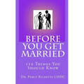 Before You Get Married: 110 Things You Should Know