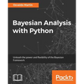 Bayesian Analysis with Python: Unleash the power and flexibility of the Bayesian framework