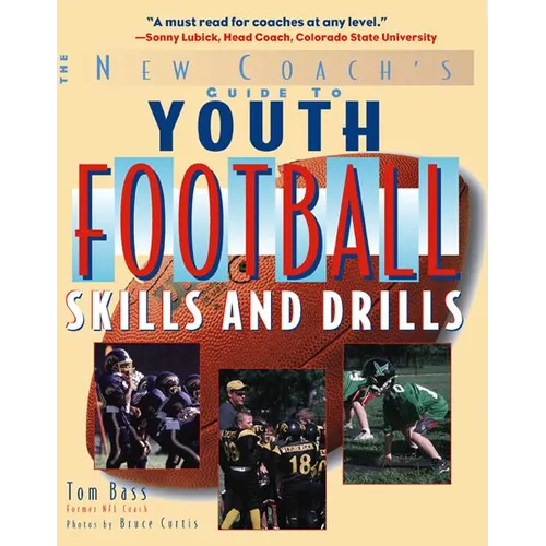 Youth Football Skills & Drills: A New Coach's Guide