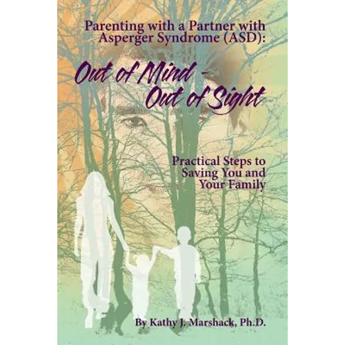 Out of Mind - Out of Sight: Parenting with a Partner with Asperger Syndrome (ASD)