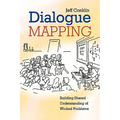 Dialogue Mapping: Building Shared Understanding of Wicked Problems