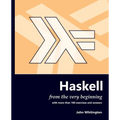Haskell from the Very Beginning