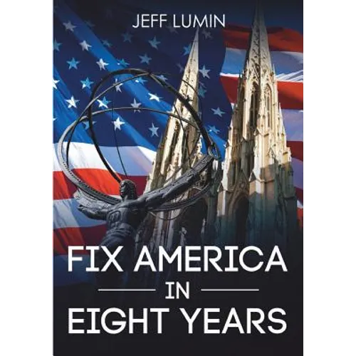 Fix America In Eight Years