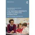 The Teaching Assistant's Guide to Effective Interaction: How to Maximise Your Practice