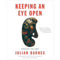 Keeping an Eye Open: Essays on Art