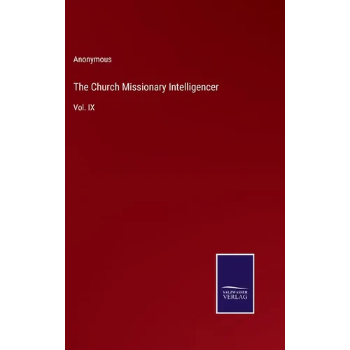 The Church Missionary Intelligencer: Vol. IX