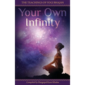 Your Own Infinity: Kundalini Yoga as taught by Yogi Bhajan