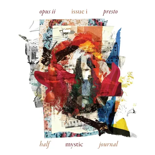 Half Mystic Journal Opus II, Issue I: Presto