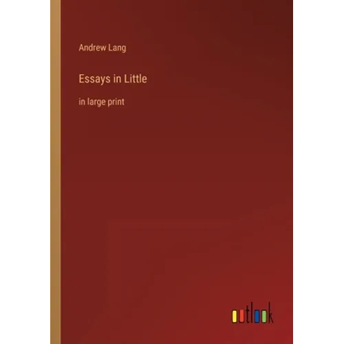 Essays in Little: in large print