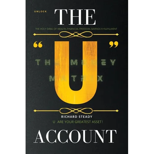 The "U" Account: The Money Matrix