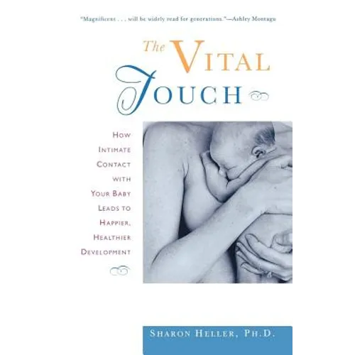 The Vital Touch: How Intimate Contact with Your Baby Leads to Happier, Healthier Development