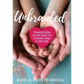 Unbraided: Transform Your Pain to Power and Purpose