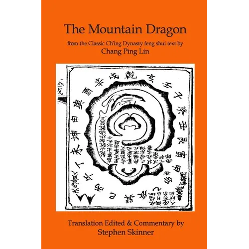 The Mountain Dragon: a Classic Ch'ing Dynasty feng shui text