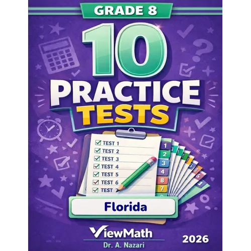 10 Florida FAST Grade 8 Math Practice Tests: The Ultimate Test Prep Collection with Answer Explanations