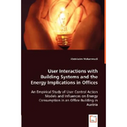 User Interactions with Building Systems and the Energy Implications in Offices