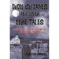 Ghoulish Games & Other Eerie Tales: After Tonight, Visiting the Cemetery Will Never Be the Same!
