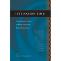 Is It Nation Time?: Contemporary Essays on Black Power and Black Nationalism