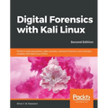Digital Forensics with Kali Linux - Second Edition: Perform data acquisition, data recovery, network forensics, and malware analysis with Kali Linux