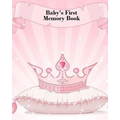 Baby's First Memory Book: Baby's First Memory Book; Fit for a Crown, Princess