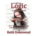 6-String Logic and Maintenance: Your "go-to" guide for playing and setting up your guitar