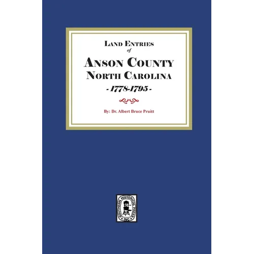Land Entries of Anson County, North Carolina, 1778-1795