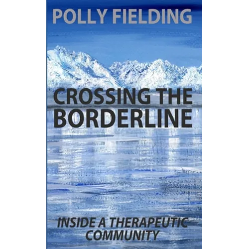 Crossing The Borderline: Inside a therapeutic community