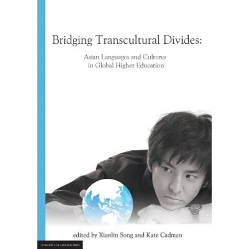Bridging Transcultural Divides: Asian Languages and Cultures in Global Higher Education