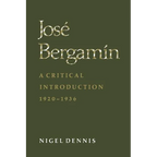 José Bergamín: A Critical Introduction, 1920-1936 - Paperback