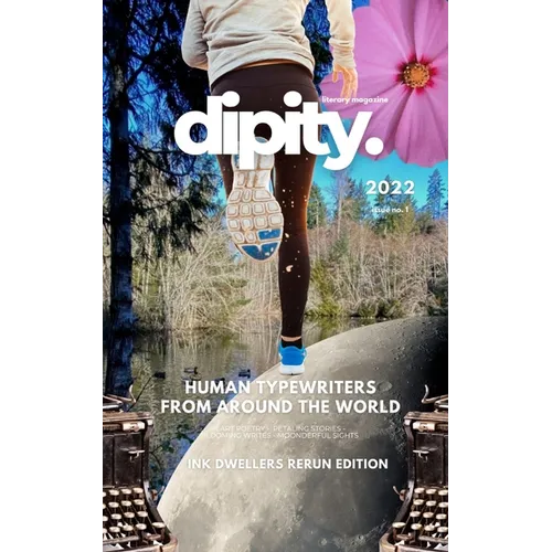 Dipity Literary Magazine Issue #1 (Ink Dwellers Rerun): Softback Economy Edition