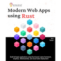Modern Web Apps using Rust: Build full-stack applications using Rust-based Leptos framework, GraphQL, WebAssembly, and cloud-native deployment
