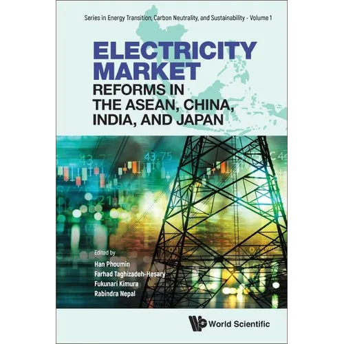 Electricity Market Reforms in the Asean, China, India, & Jpn
