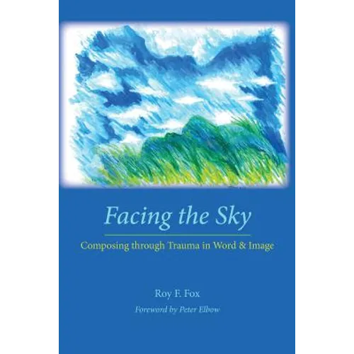 Facing the Sky: Composing Through Trauma in Word and Image