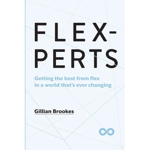 Flexperts: Getting the best from flex in a world that's ever changing