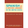 Spanish as a Heritage Language in the United States: The State of the Field