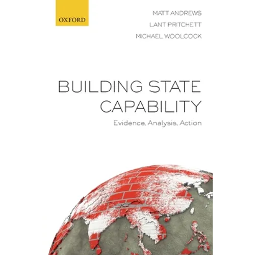 Building State Capability: Evidence, Analysis, Action