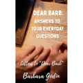 Dear Barb: Answers to Your Everyday Questions