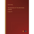The Governess; Or, The Little Female Academy: in large print