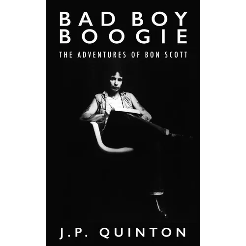 Bad Boy Boogie: The Adventures of Bon Scott