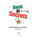 Book Of Secrets: Cryptography Handbook For Beginners