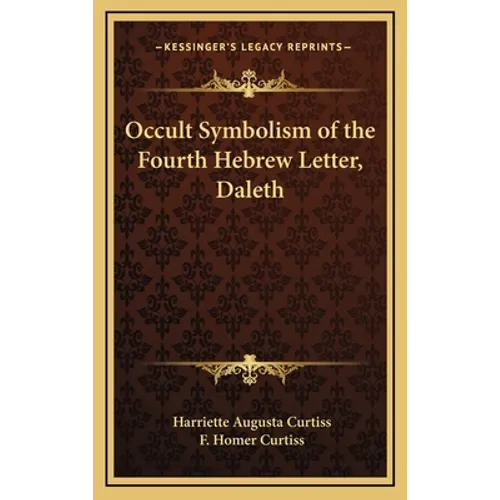 Occult Symbolism of the Fourth Hebrew Letter, Daleth