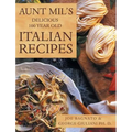 Aunt Mil's Delicious 100 Year Old Italian Recipes