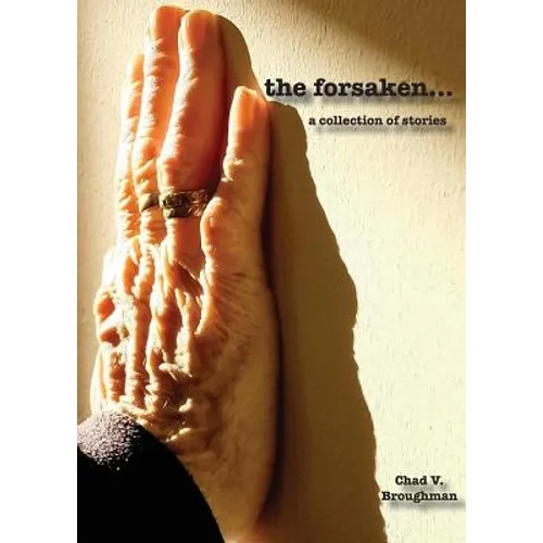 The forsaken...: a collection of stories
