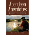 Aberdeen Anecdotes: The Best of All Times