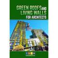 Green Roofs And Living Walls For Architects